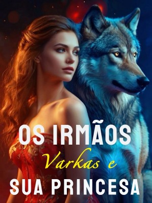 Os Irmãos Varkas e Sua Princesa