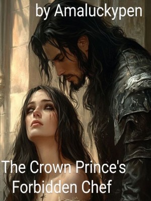 The Crown Prince's Forbidden Chef,Ama Luckypen
