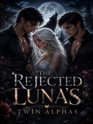 The Rejected Luna's Twin Alphas
