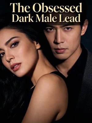 The Obsessed Dark Male Lead,