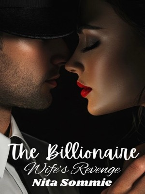 The Billionaire Wife's Revenge,Nita Sommie