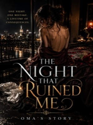 The Night That Ruined Me,Oma’s story