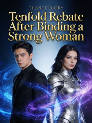 Tenfold Rebate After Binding a Strong Woman,