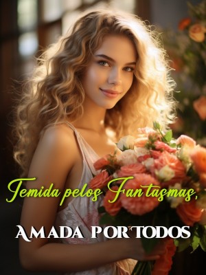 Temida pelos Fantasmas, Amada por Todos