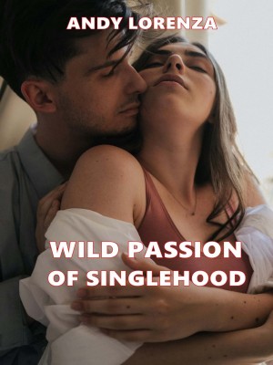 Wild Passion Of Singlehood,Andy Lorenza