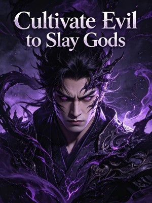 Cultivate Evil to Slay Gods,