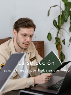 La selección nacional ruega por trabajar conmigo