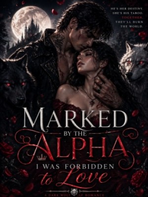 Marked By The Alpha I Was Forbidden To Love