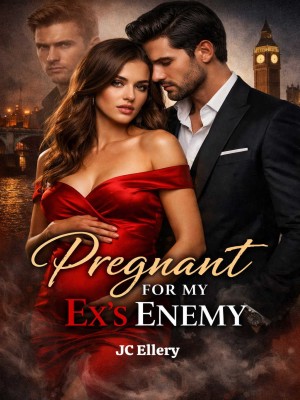 PREGNANT FOR MY EXS ENEMY,JC Ellery