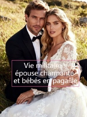 Vie militaire : épouse charmante et bébés en pagaille