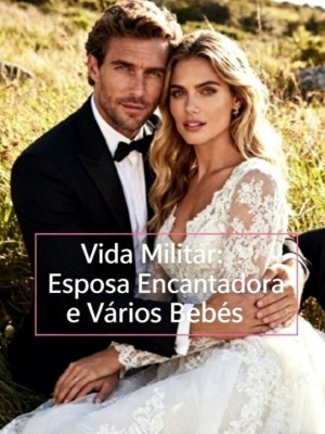 Vida Militar: Esposa Encantadora e Vários Bebês