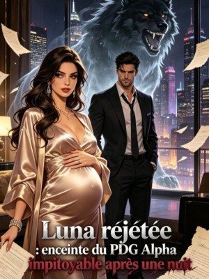Luna rejetée : enceinte du PDG Alpha impitoyable après une nuit