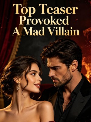 Top Teaser Provoked A Mad Villain,