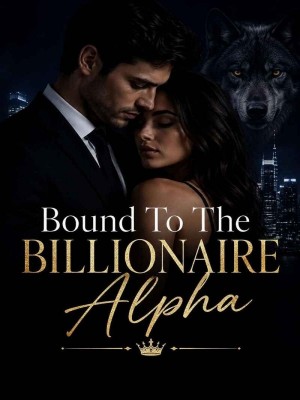 Bound To The Billionaire Alpha,Micheal002