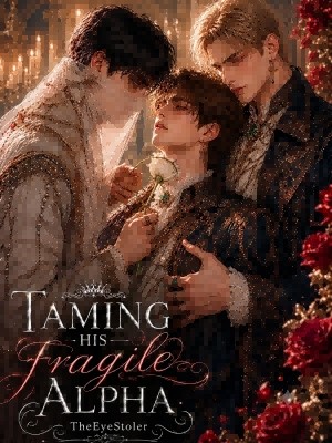 Taming His Fragile Alpha,The.Eye.Stoler