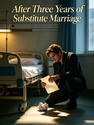 After Three Years of Substitute Marriage,