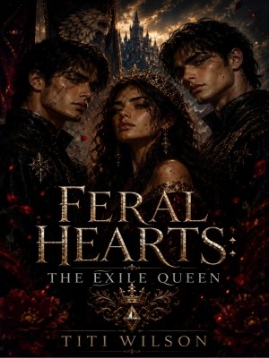 Feral Hearts: The Exile Queen,Titi Wilson