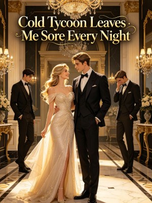 Cold Tycoon Leaves Me Sore Every Night,