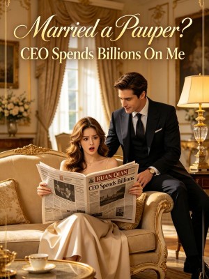 Married a Pauper? CEO Spends Billions On Me,
