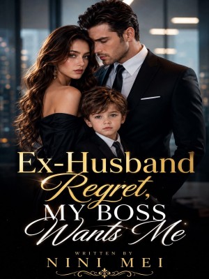 Mr. Ex's Regret: My Boss Wants Me,Nini Mei