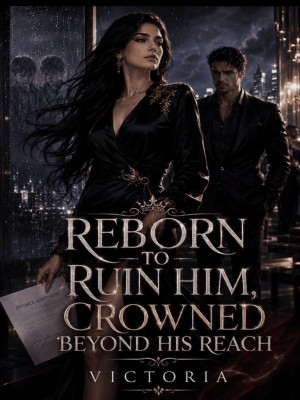 REBORN TO RUIN HIM, CROWNED BEYOND HIS REACH,Veekee