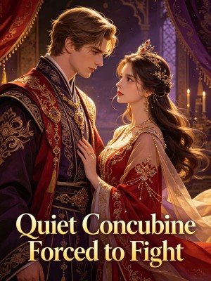 Quiet Concubine Forced to Fight,