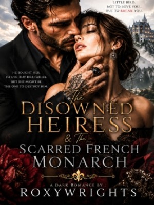 The Disowned Heiress And The Scarred French Monarch