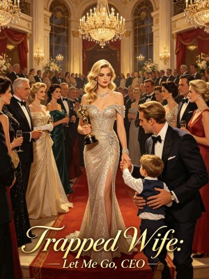 Trapped Wife: Let Me Go, CEO,