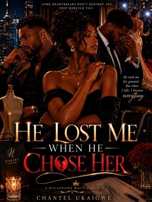He Lost Me When He Chose Her,Uk_Chantel