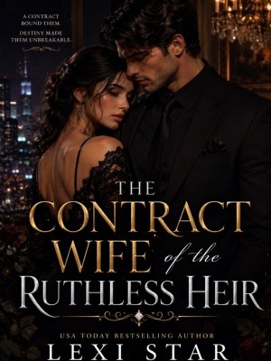 The Contract Wife Of The Ruthless Heir,Lexi star