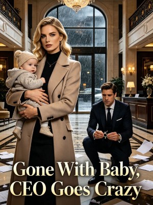 Gone With Baby, CEO Goes Crazy,