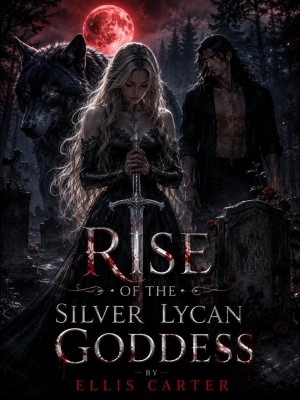 RISE OF THE SILVER LYCAN GODESS