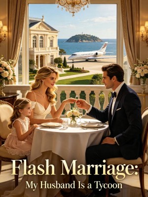 Flash Marriage: My Husband Is a Tycoon,