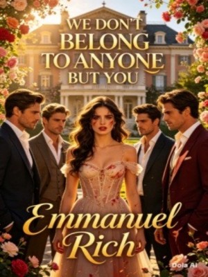 WE DONT BELONG TO ANYONE BUT YOU,Emmanuel Rich