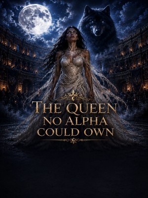 The Queen No Alpha Could Own,Story vault