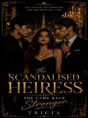 The Scandalised Heiress: She Came Back Stronger,Tricia1