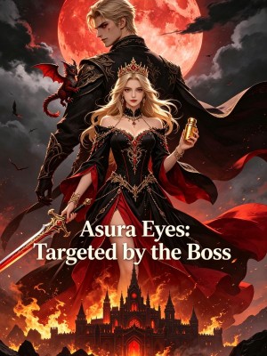 Asura Eyes: Targeted by the Boss,