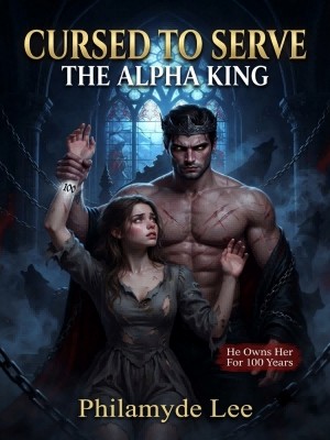 Cursed To Serve The Alpha King,Philamyde Lee