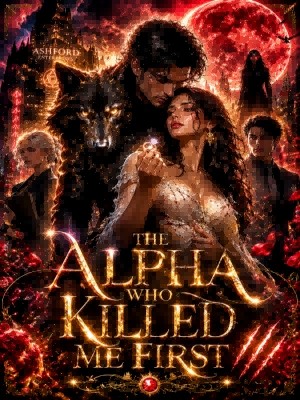 The Alpha Who Killed Me First,Dera Vale