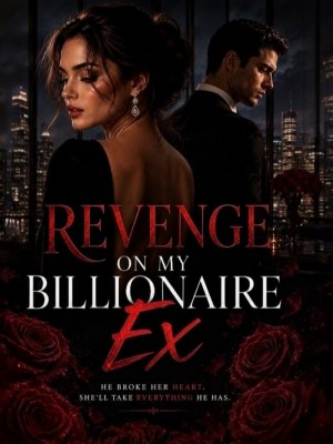 Revenge On My Billionaire Ex,Fleurdeluna