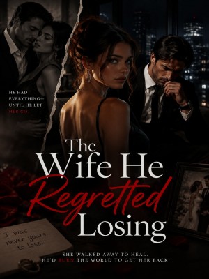 The Wife He Regretted Losing,Aria Black
