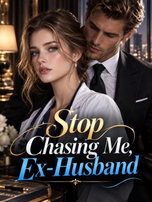 Stop Chasing Me, Ex-Husband,