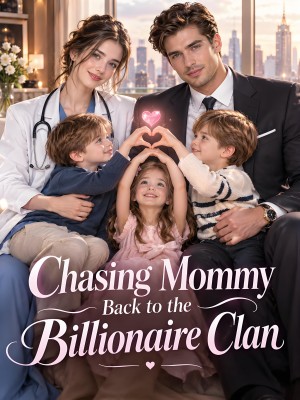 Chasing Mommy Back to the Billionaire Clan,