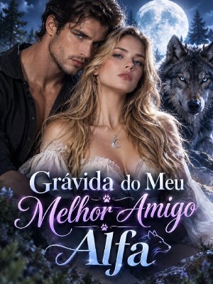 Grávida do Meu Melhor Amigo Alfa