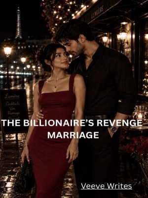The Billionaire Revenge Marriage,Veeve Writes