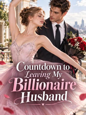 Countdown to Leaving My Billionaire Husband,
