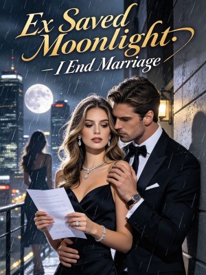 Ex Saved Moonlight; I End Marriage,