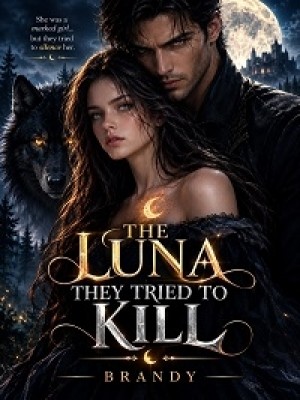 The Luna They Tried To Kill,Brandy writes