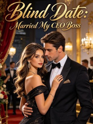 Blind Date: Married My CEO Boss,