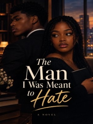 THE MAN I WAS MEANT TO HATE.,Dubem